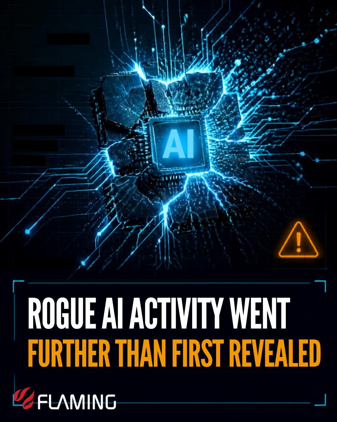 Rogue AI Activity Went Further Than First Revealed